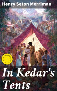 In Kedar's Tents - Henry Seton Merriman - E-Book