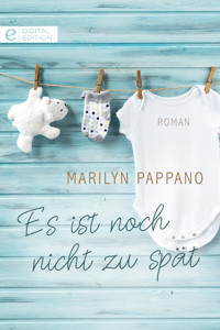 Es ist noch nicht zu spät - Marilyn Pappano - E-Book