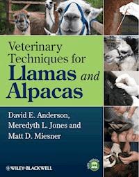 Veterinary Techniques for Llamas and Alpacas - David E. Anderson - E-Book