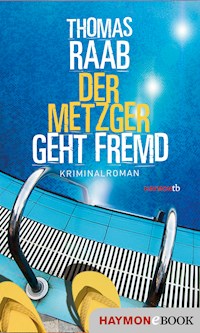 Der Metzger geht fremd - Thomas Raab - E-Book
