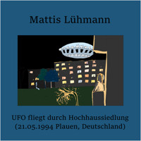 UFO fliegt durch Hochhaussiedlung (21.05.1994 Plauen, Deutschland) - Mattis Lühmann - Hörbuch