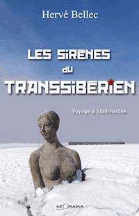 Les sirènes du transsibérien - Hervé Bellec - E-Book