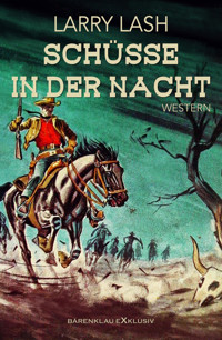 Schüsse in der Nacht - Larry Lash - E-Book