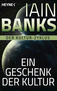 Ein Geschenk der Kultur - - Iain Banks - E-Book
