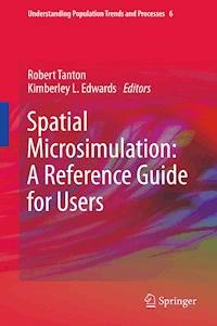 Spatial Microsimulation: A Reference Guide for Users -  - E-Book