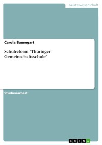 Schulreform "Thüringer Gemeinschaftsschule" - Carola Baumgart - E-Book