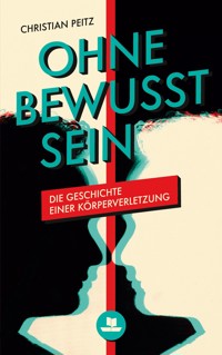 Ohne Bewusstsein - Christian Peitz - E-Book