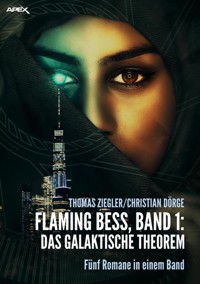 FLAMING BESS, Band 1: DAS GALAKTISCHE THEOREM - Christian Dörge - E-Book