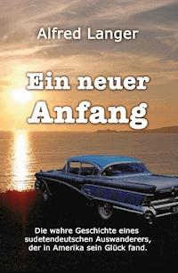 Ein neuer Anfang - Alfred Langer - E-Book