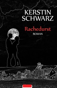 Rachedurst - Kerstin Schwarz - E-Book