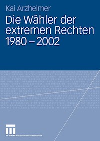 Die Wähler der extremen Rechten 1980 - 2002 - Kai Arzheimer - E-Book
