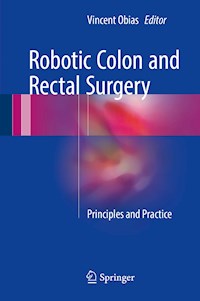 Robotic Colon and Rectal Surgery -  - E-Book