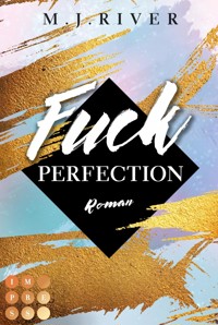 Fuck Perfection (Fuck-Perfection-Reihe 1) - M. J. River - E-Book