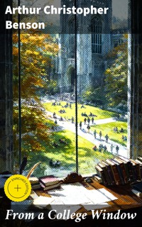 From a College Window - Arthur Christopher Benson - E-Book