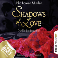 Shadows of Love, Folge 1: Dunkle Leidenschaft - Inka Loreen Minden - Hörbuch