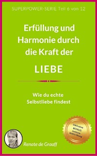 LIEBE - Erfüllung & Harmonie - Renate de Graaff - E-Book