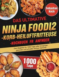 Das ultimative Ninja Foodi 2-Korb-Heißluftfritteuse-Kochbuch für Anfänger - Sebastian Koch - E-Book