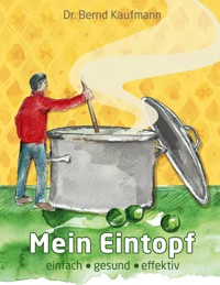 Mein Eintopf - Bernd Kaufmann - E-Book