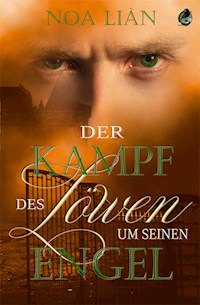 Der Kampf des Löwen um seinen Engel - Noa Liàn - E-Book