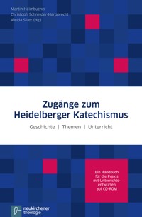Zugänge zum Heidelberger Katechismus -  - E-Book