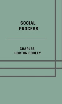Social process - Charles Horton Cooley - E-Book