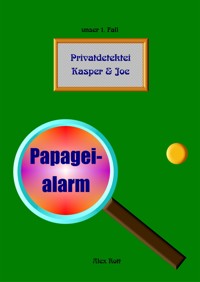 Papageialarm - Alex Rott - E-Book