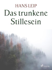 Das trunkene Stillesein - Hans Leip - E-Book