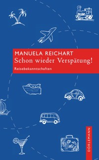 Schon wieder Verspätung! - Manuela Reichart - E-Book