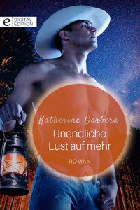 Unendliche Lust auf mehr - Katherine Garbera - E-Book