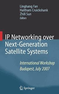IP Networking over Next-Generation Satellite Systems -  - E-Book