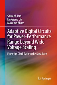 Adaptive Digital Circuits for Power-Performance Range beyond Wide Voltage Scaling - Saurabh Jain - E-Book