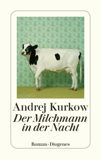 Der Milchmann in der Nacht - Andrej Kurkow - E-Book