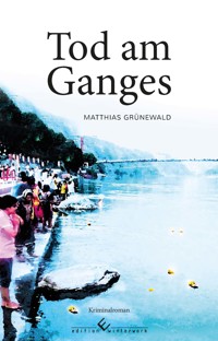 Tod am Ganges - Matthias Grünewald - E-Book