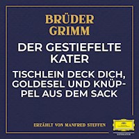 Der gestiefelte Kater / Tischlein deck dich, Goldesel und Knüppel aus dem Sack - Jacob Ludwig Karl Grimm - Hörbuch
