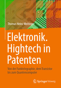 Elektronik. Hightech in Patenten - Thomas Heinz Meitinger - E-Book