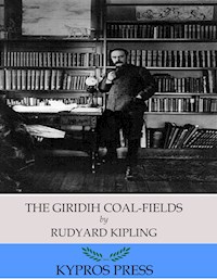 The Giridih Coal-Fields - Rudyard Kipling - E-Book
