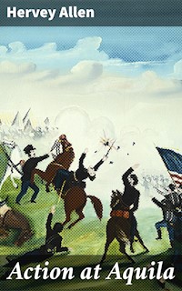 Action at Aquila - Hervey Allen - E-Book