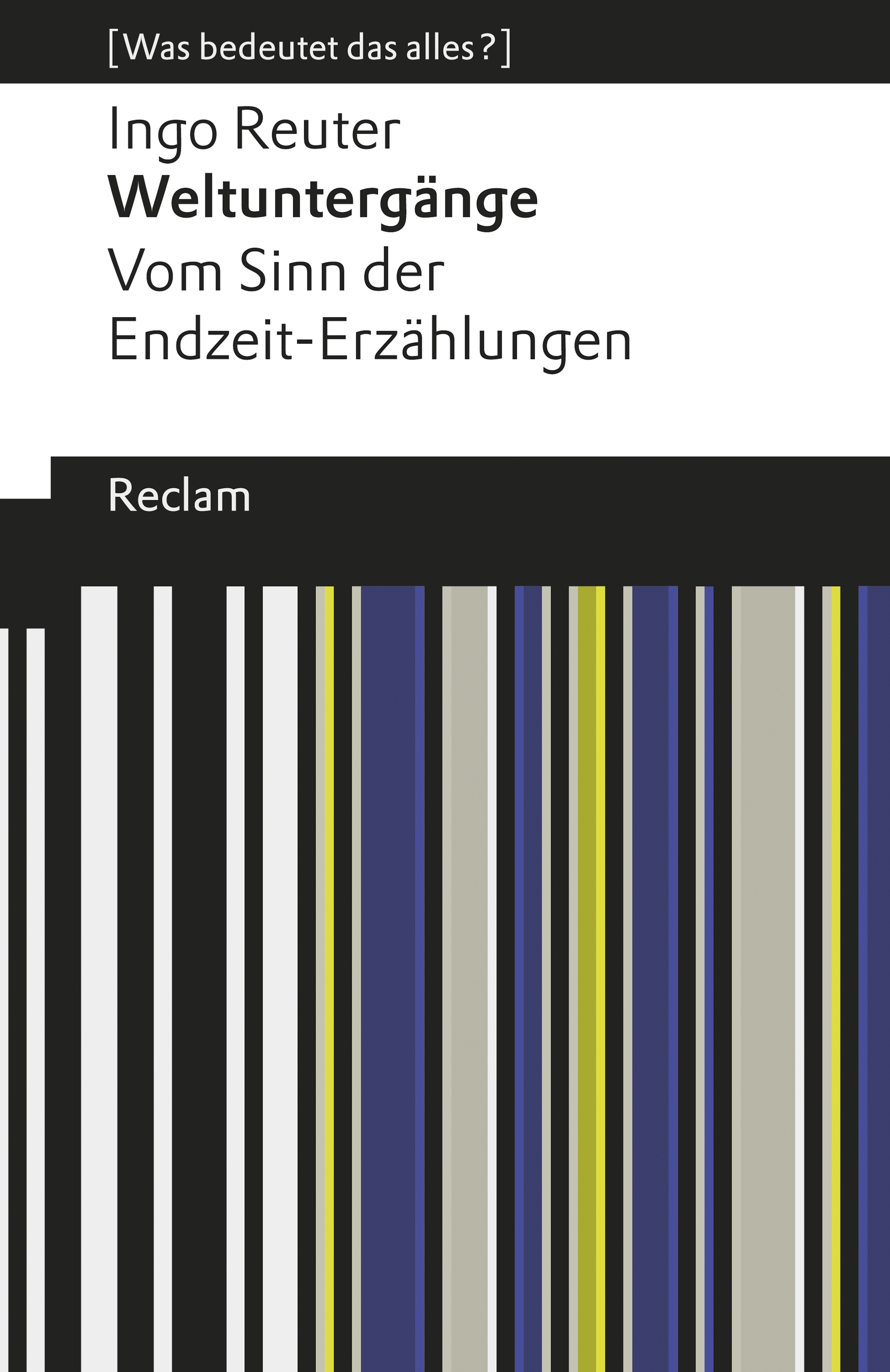 Weltuntergänge. Vom Sinn der Endzeit-Erzählungen - Ingo Reuter - E-Book