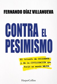 Contra el pesimismo - Fernando Díaz Villanueva - E-Book
