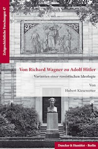 Von Richard Wagner zu Adolf Hitler. - Hubert Kiesewetter - E-Book