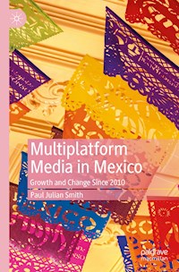 Multiplatform Media in Mexico - Paul Julian Smith - E-Book