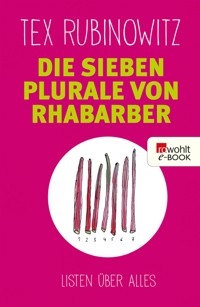 Die sieben Plurale von Rhabarber - Tex Rubinowitz - E-Book