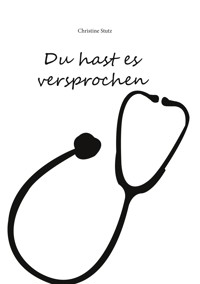 "Du hast es versprochen" - Christine Stutz - E-Book