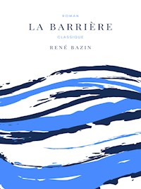 La Barrière - René Bazin - E-Book