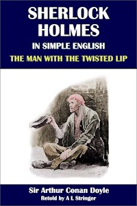 Sherlock Holmes in Simple English: The Man with the Twisted Lip - Sir Arthur Conan Doyle - E-Book
