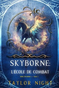Skyborne : L'école de combat (Série Skyborne — tome 1) - Taylor Night - kostenlos E-Book