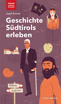 Geschichte Südtirols erleben - Josef Rohrer - E-Book
