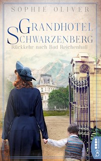 Grandhotel Schwarzenberg – Rückkehr nach Bad Reichenhall - Sophie Oliver - E-Book