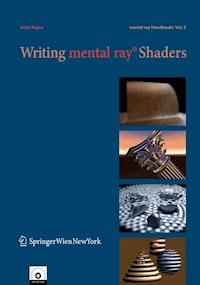 Writing mental ray® Shaders - Andy Kopra - E-Book