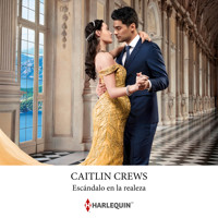Escándalo en la realeza - Caitlin Crews - Hörbuch